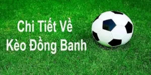 Phân Tích Kỹ Thuật Kèo Đồng Banh Trong Các Trận Cầu Đỉnh Cao