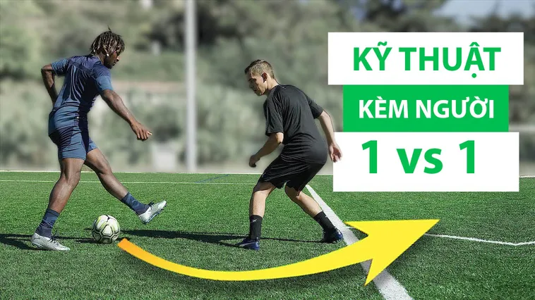 Hướng Dẫn Chi Tiết Kỹ Thuật Kèm Người Hiệu Quả Cho Hậu Vệ