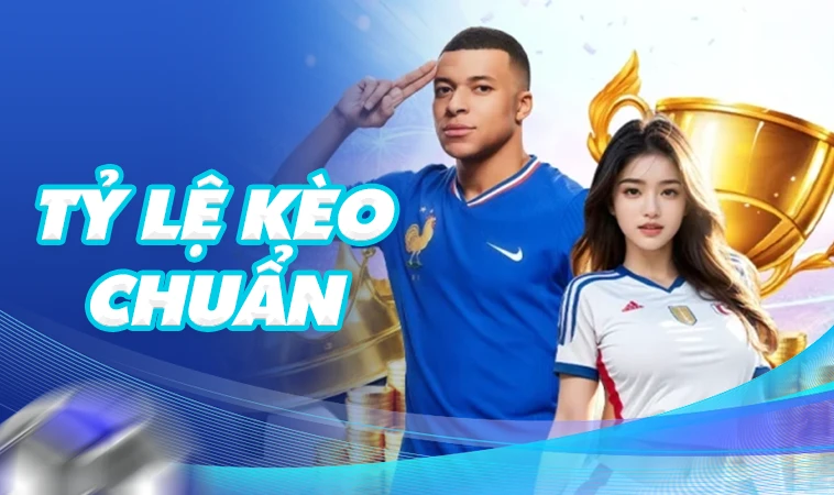Cập Nhật Tỷ Lệ Kèo Chuẩn Nhất Cho Anh Em Bet Thủ 2026